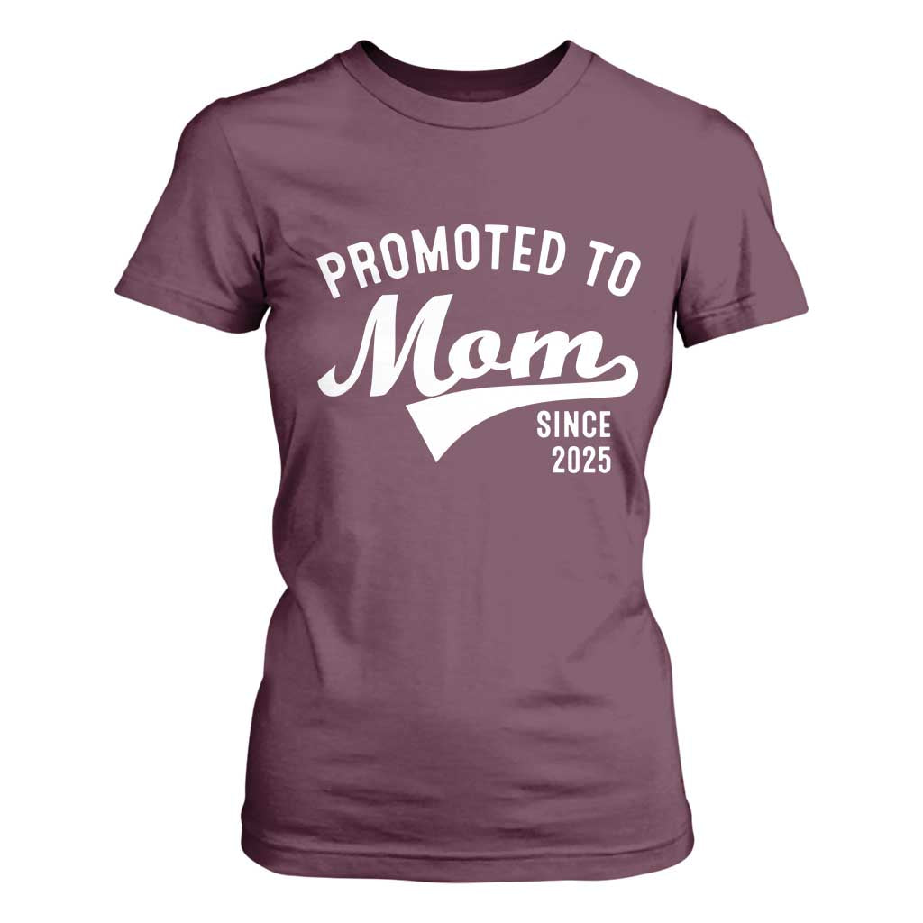 Funny New Mom Promoted To Mom Since 2025 T Shirt For Women Baby Announcement TS11 Maroon Print Your Wear