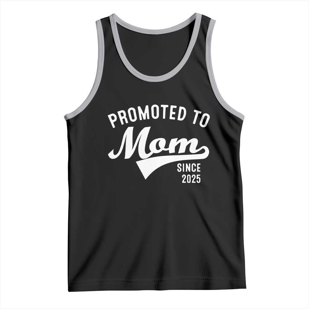 Funny New Mom Promoted To Mom Since 2025 Tank Top Baby Announcement TS11 Black Athletic Heather Print Your Wear