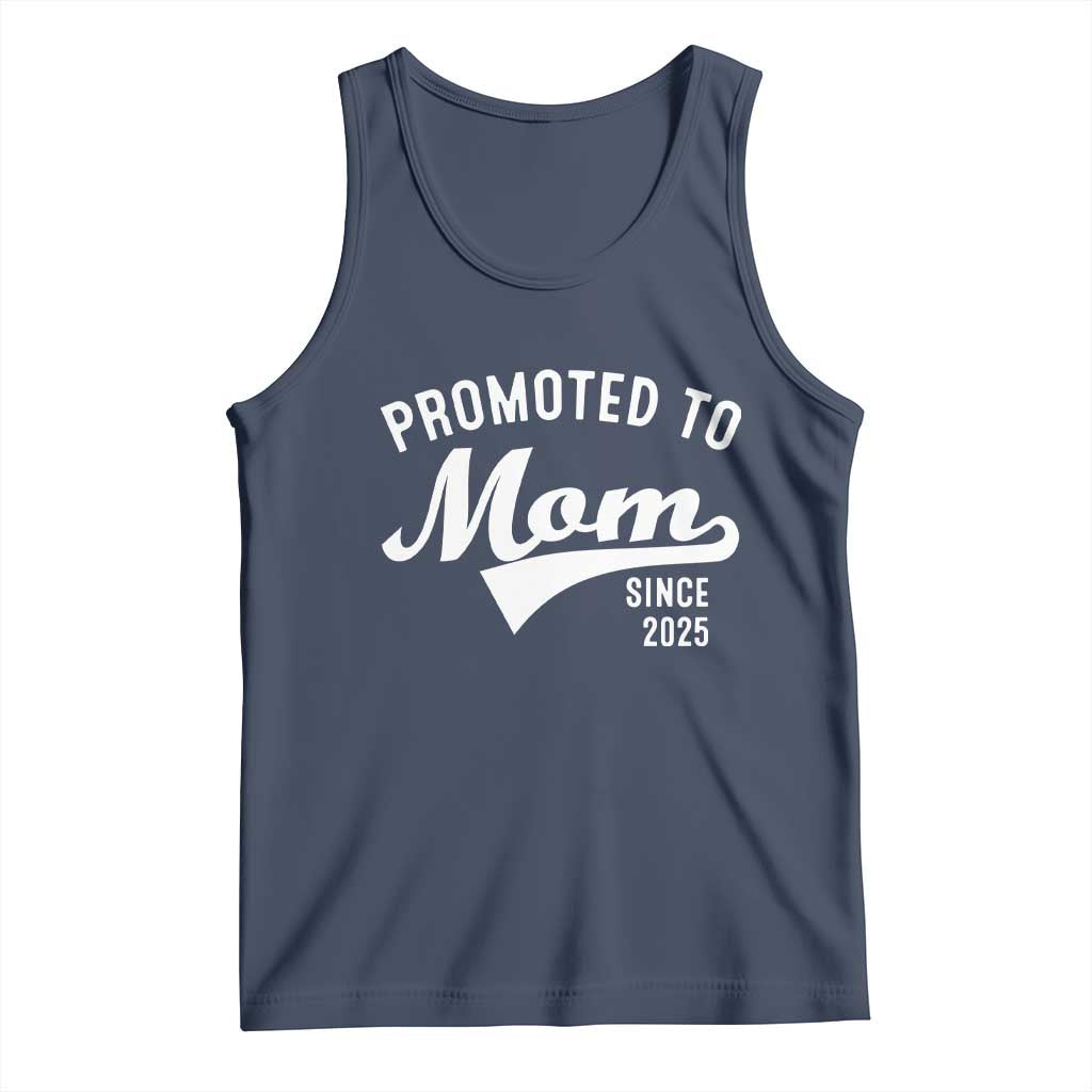 Funny New Mom Promoted To Mom Since 2025 Tank Top Baby Announcement TS11 Navy Print Your Wear
