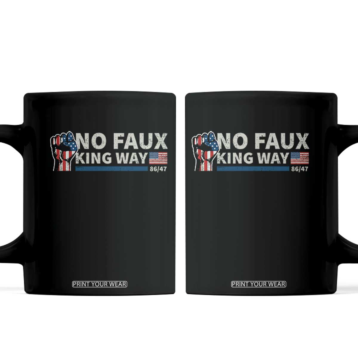 Funny No Faux King Way 8647 Coffee Mug Vintage American Flag TS11 Black Print Your Wear