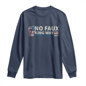 Funny No Faux King Way 8647 Long Sleeve Shirt Vintage American Flag TS11 Navy Print Your Wear