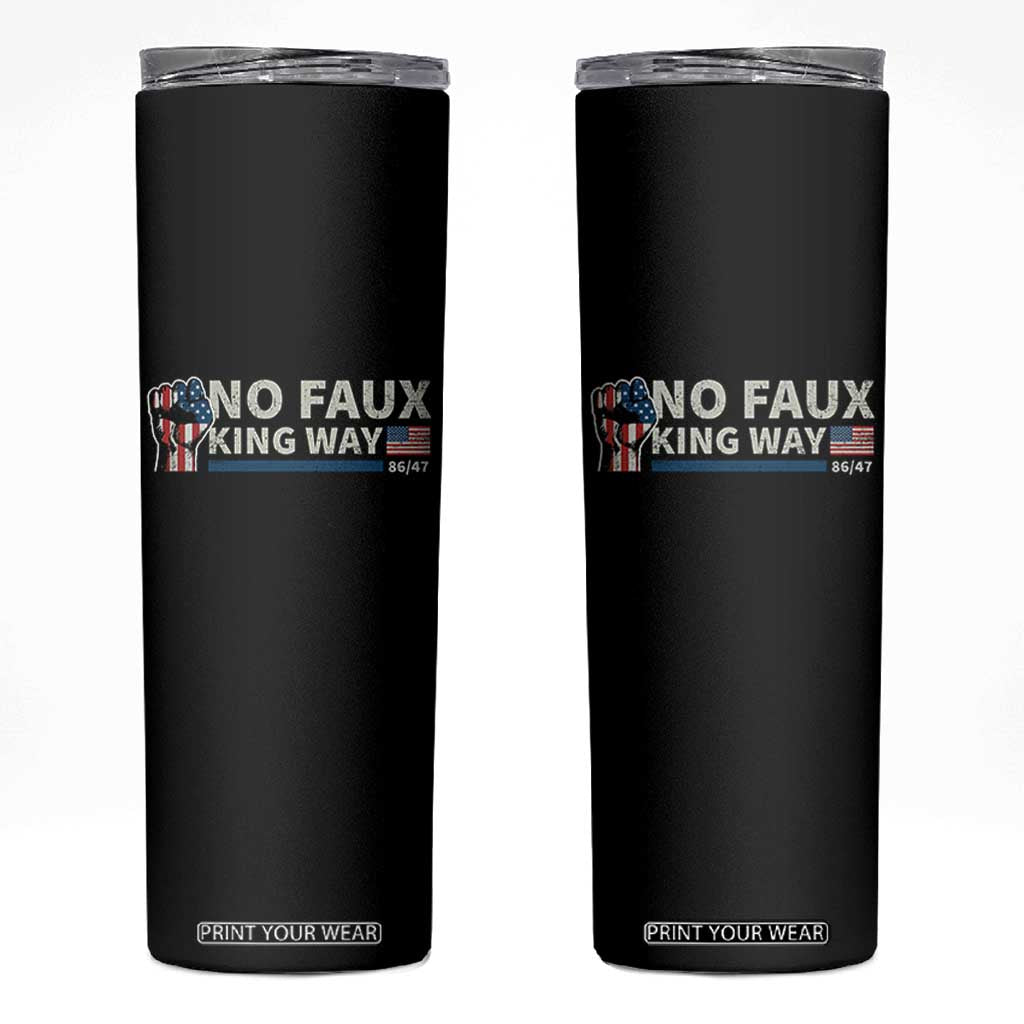 Funny No Faux King Way 8647 Skinny Tumbler Vintage American Flag TS11 Black Print Your Wear