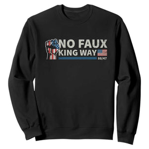 Funny No Faux King Way 8647 Sweatshirt Vintage American Flag TS11 Black Print Your Wear