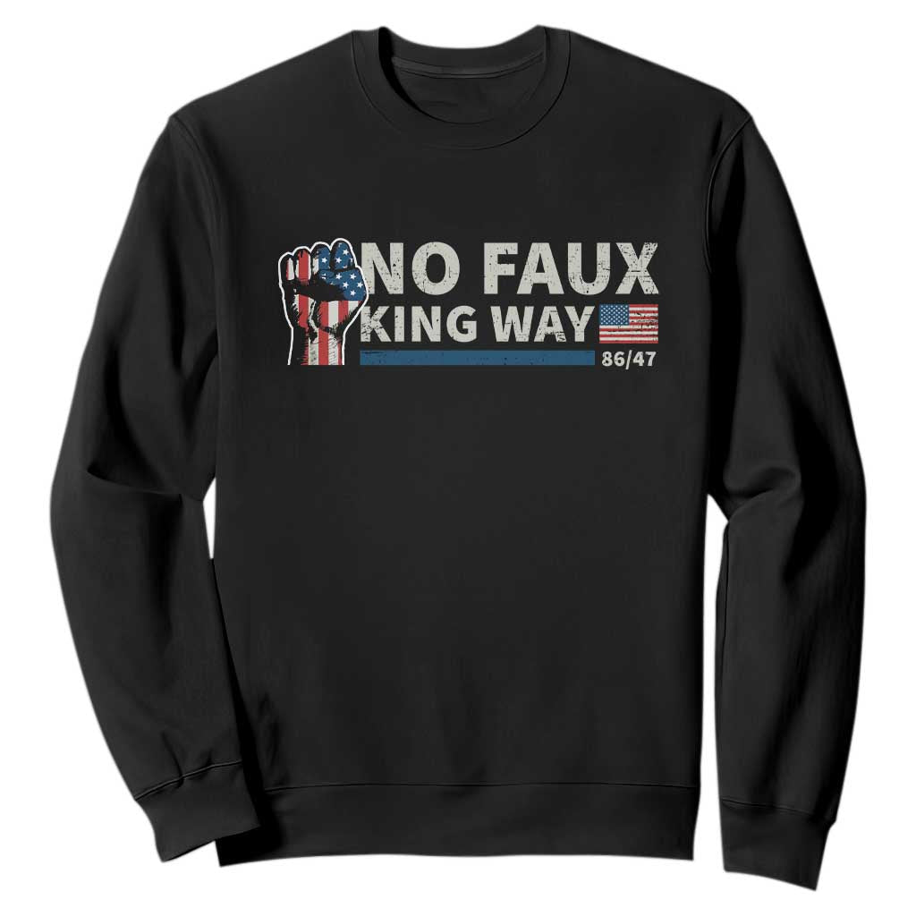 Funny No Faux King Way 8647 Sweatshirt Vintage American Flag TS11 Black Print Your Wear