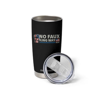 Funny No Faux King Way 8647 Tumbler Cup Vintage American Flag TS11 Print Your Wear