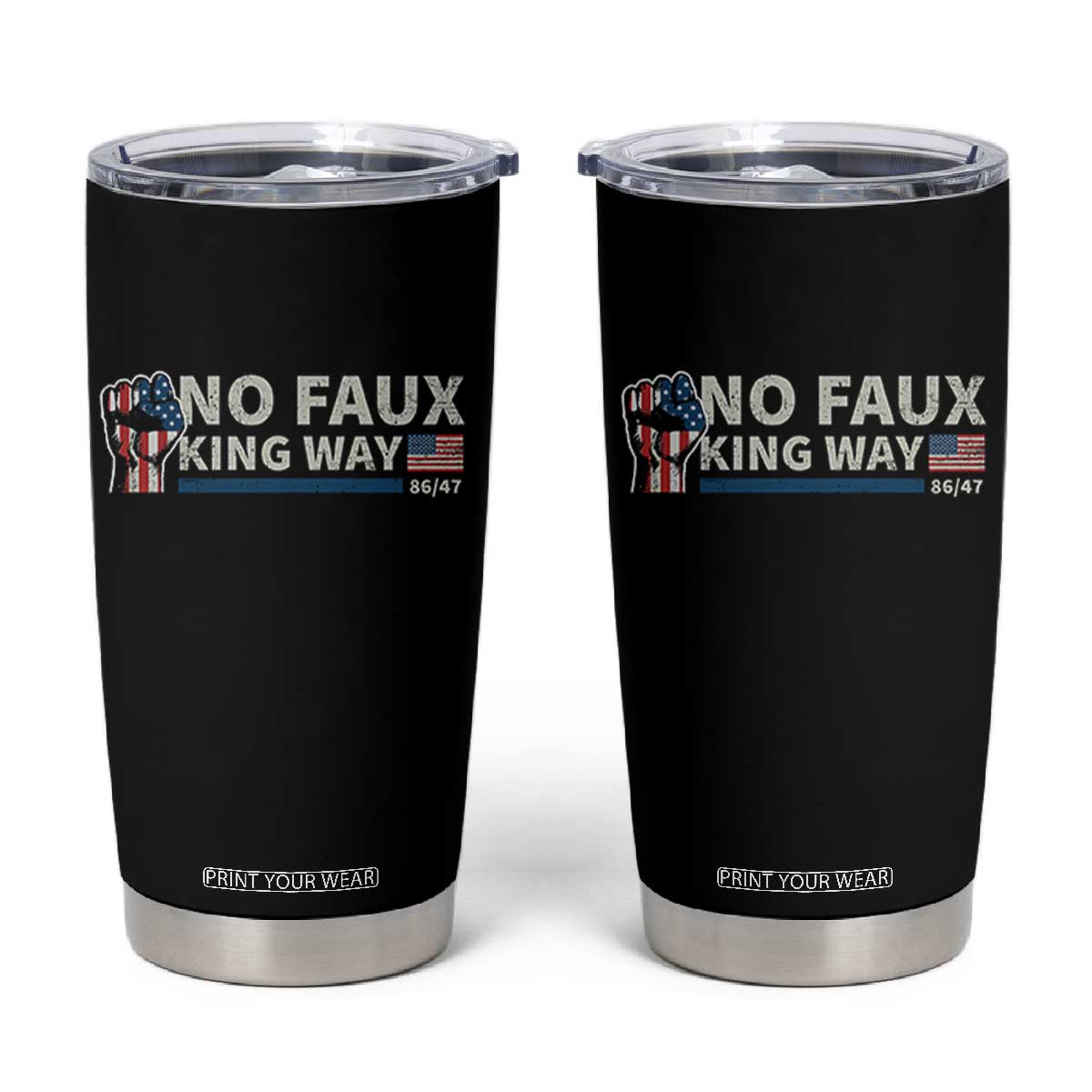 Funny No Faux King Way 8647 Tumbler Cup Vintage American Flag TS11 Black Print Your Wear