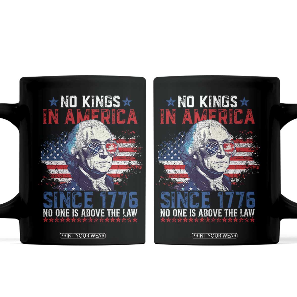 Funny No King In America Since 1776 No One Is Above The Law Coffee Mug George Washington TS11 Black Print Your Wear