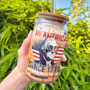 Funny No King In America Since 1776 No One Is Above The Law Glass Can George Washington TS11 Print Your Wear