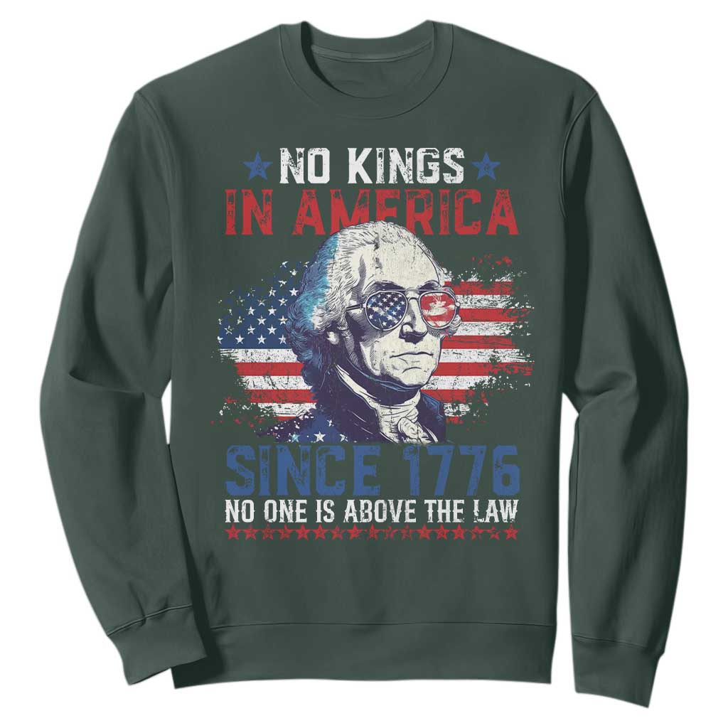 Funny No King In America Since 1776 No One Is Above The Law Sweatshirt George Washington TS11 Dark Forest Green Print Your Wear