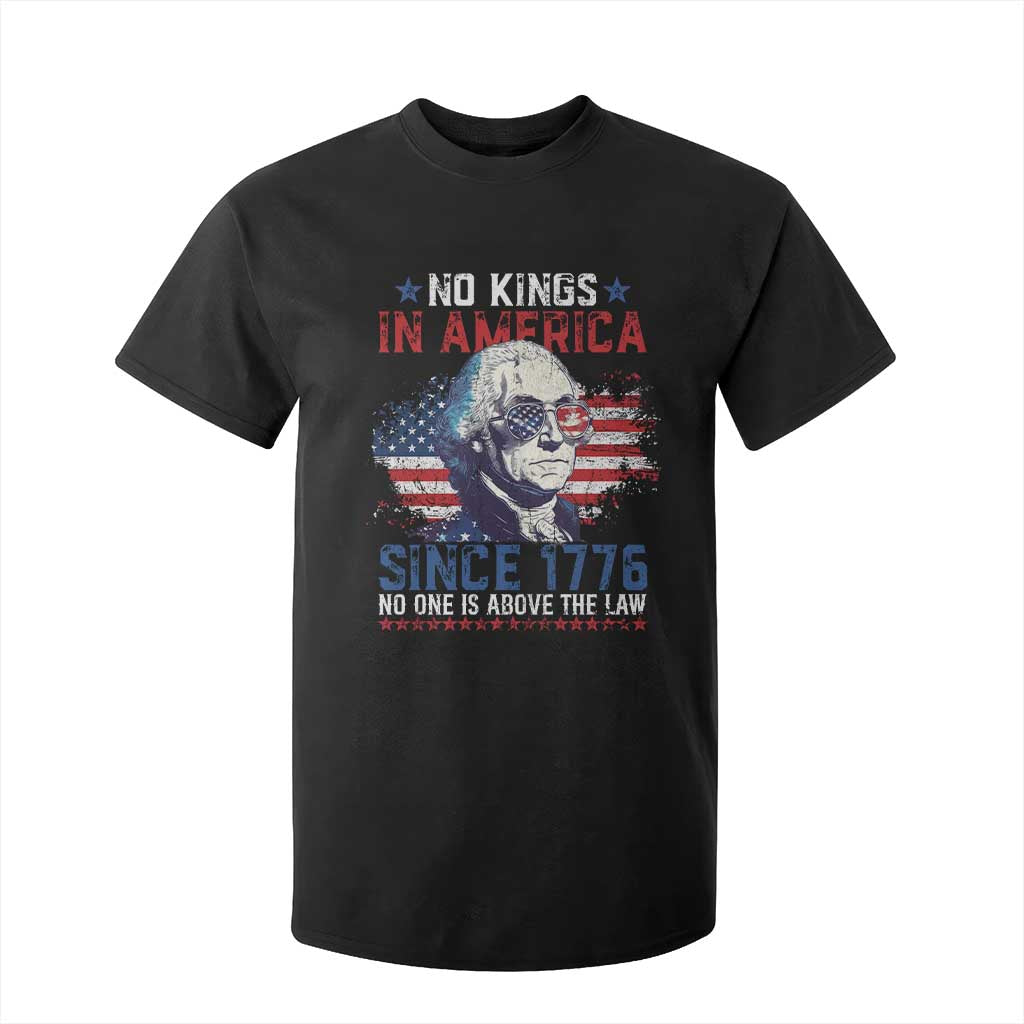 Funny No King In America Since 1776 No One Is Above The Law T Shirt For Kid George Washington TS11 Black Print Your Wear