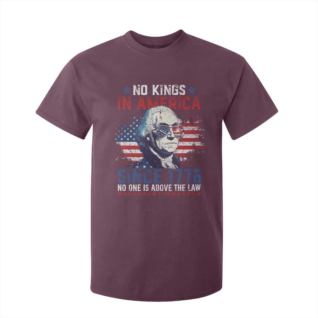 Funny No King In America Since 1776 No One Is Above The Law T Shirt For Kid George Washington TS11 Maroon Print Your Wear