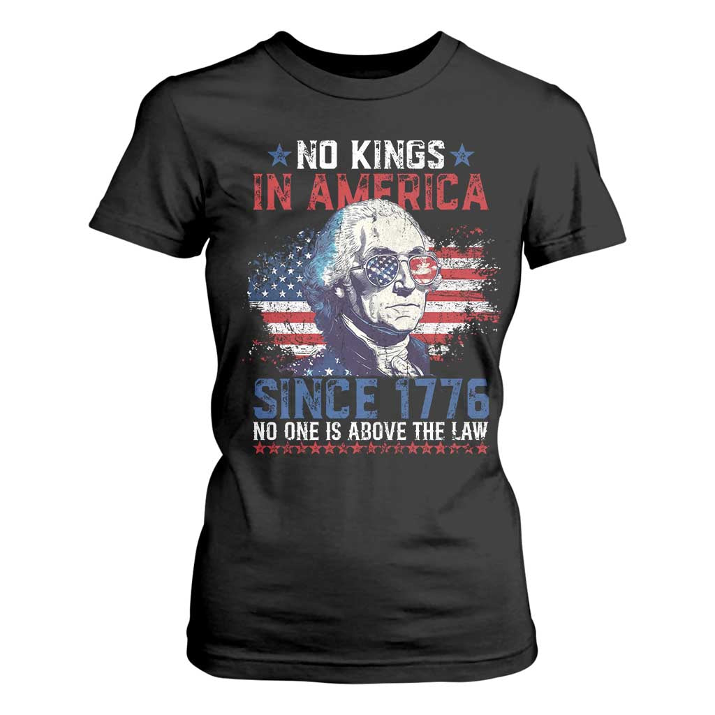 Funny No King In America Since 1776 No One Is Above The Law T Shirt For Women George Washington TS11 Black Print Your Wear