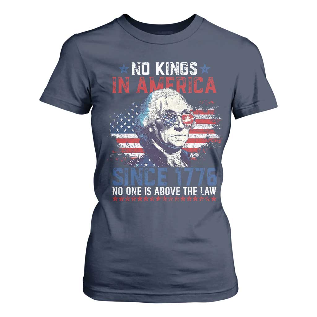 Funny No King In America Since 1776 No One Is Above The Law T Shirt For Women George Washington TS11 Navy Print Your Wear