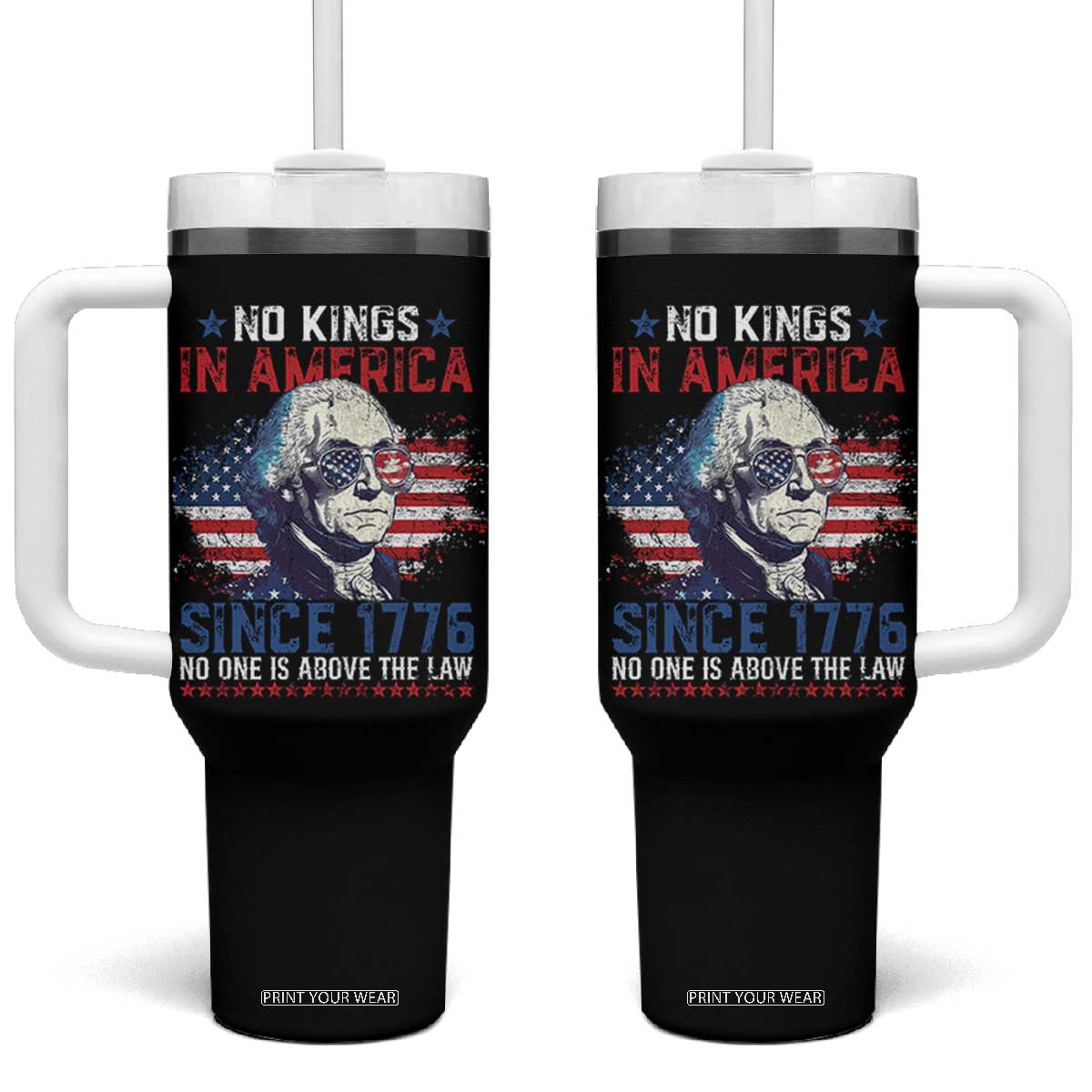 Funny No King In America Since 1776 No One Is Above The Law Tumbler With Handle George Washington TS11 One Size: 40 oz Black Print Your Wear