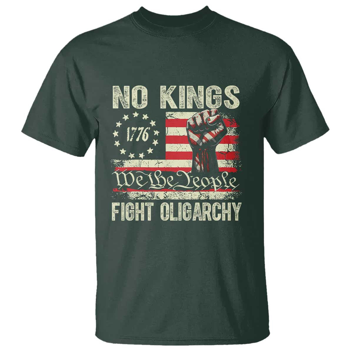 Funny No Kings Fight Oligarchy T Shirt Betsy Ross Flag Hand Fist TS11 Dark Forest Green Print Your Wear