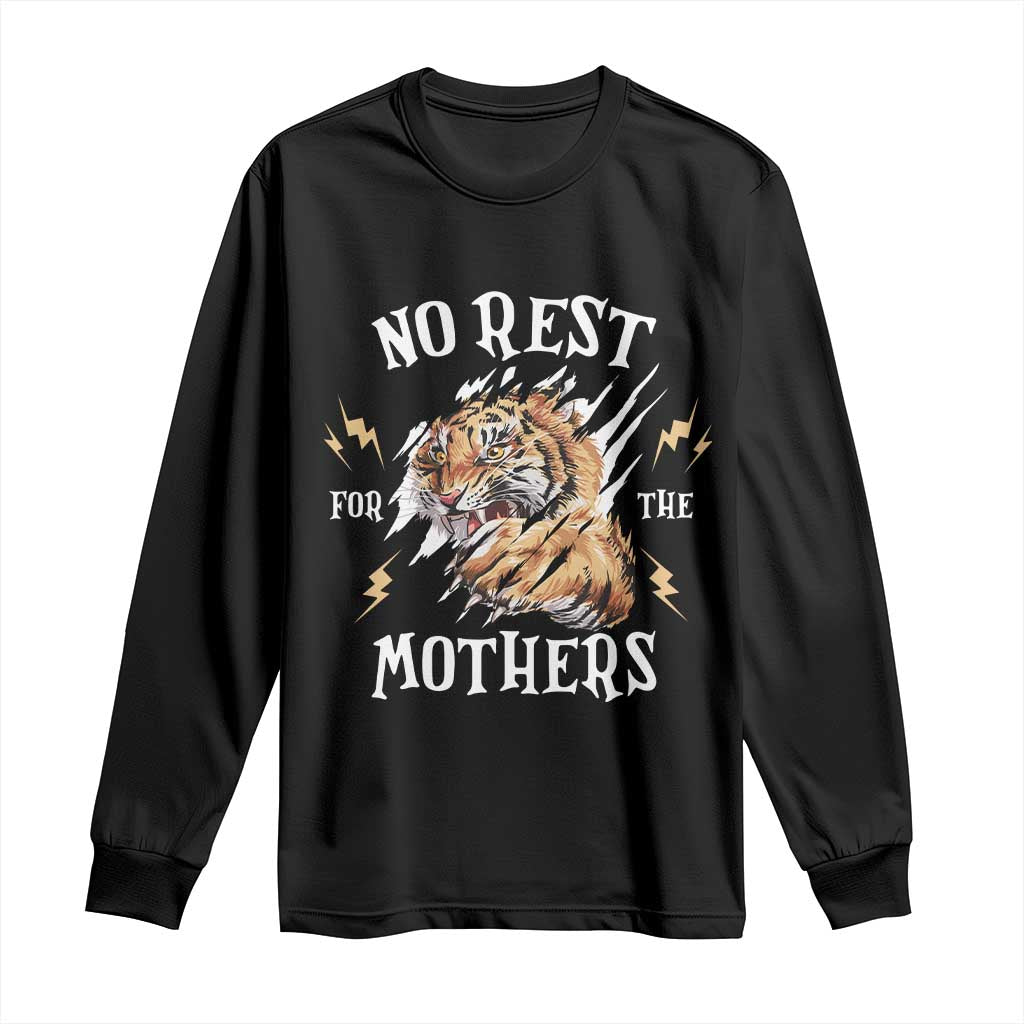 Funny No Rest For The Mothers Long Sleeve Shirt Mama Tiger Mother's Day TS11 Black Print Your Wear