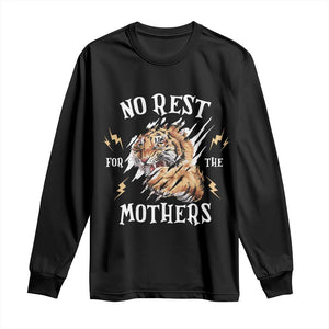 Funny No Rest For The Mothers Long Sleeve Shirt Mama Tiger Mother's Day TS11 Black Print Your Wear