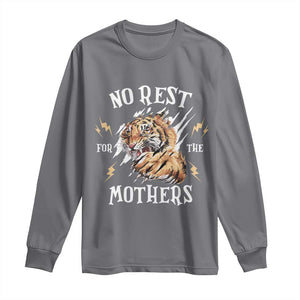 Funny No Rest For The Mothers Long Sleeve Shirt Mama Tiger Mother's Day TS11 Charcoal Print Your Wear