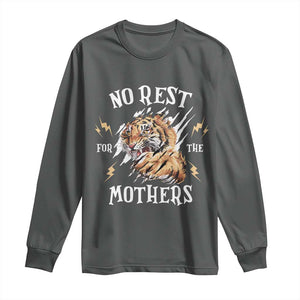 Funny No Rest For The Mothers Long Sleeve Shirt Mama Tiger Mother's Day TS11 Dark Heather Print Your Wear