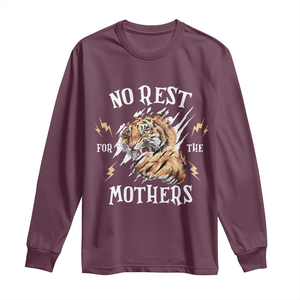 Funny No Rest For The Mothers Long Sleeve Shirt Mama Tiger Mother's Day TS11 Maroon Print Your Wear