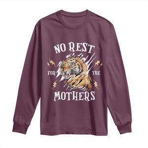 Funny No Rest For The Mothers Long Sleeve Shirt Mama Tiger Mother's Day TS11 Maroon Print Your Wear