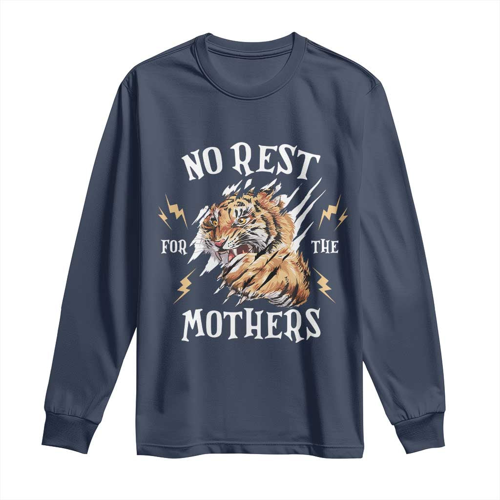 Funny No Rest For The Mothers Long Sleeve Shirt Mama Tiger Mother's Day TS11 Navy Print Your Wear