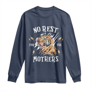 Funny No Rest For The Mothers Long Sleeve Shirt Mama Tiger Mother's Day TS11 Navy Print Your Wear