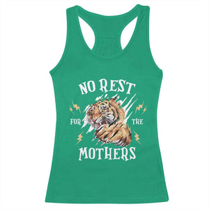 Funny No Rest For The Mothers Racerback Tank Top Mama Tiger Mother's Day TS11 Irish Green Print Your Wear