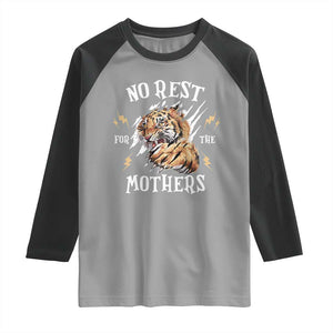 Funny No Rest For The Mothers Raglan Shirt Mama Tiger Mother's Day TS11 Sport Gray Black Print Your Wear