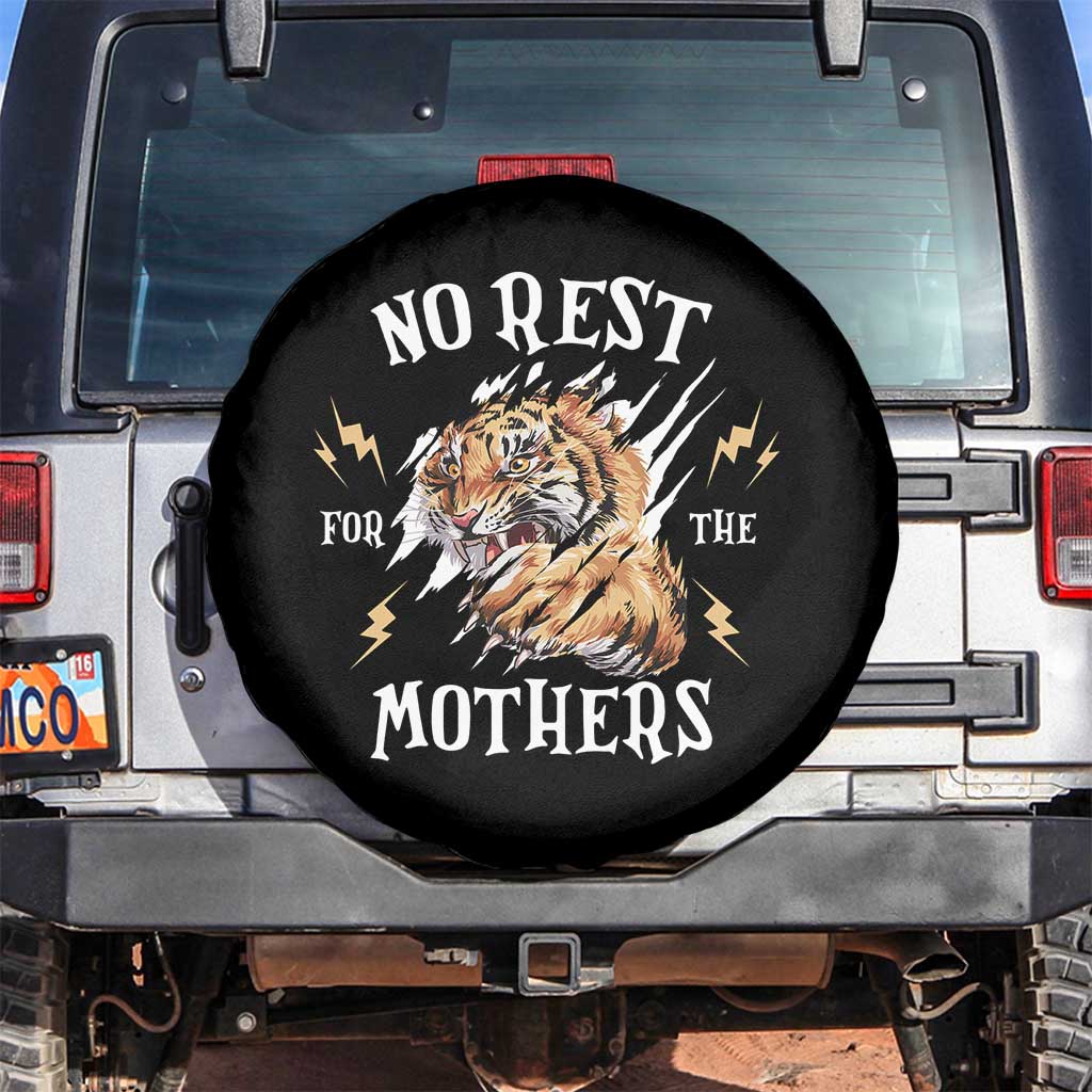 Funny No Rest For The Mothers Spare Tire Cover Mama Tiger Mother's Day TS11 No hole Black Print Your Wear