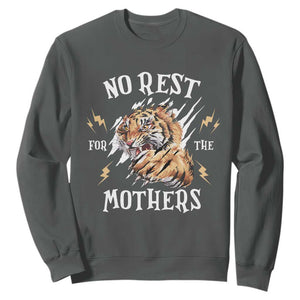 Funny No Rest For The Mothers Sweatshirt Mama Tiger Mother's Day TS11 Dark Heather Print Your Wear
