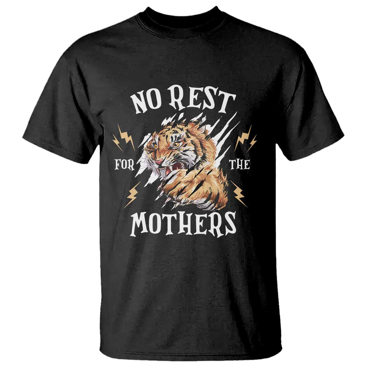 Funny No Rest For The Mothers T Shirt Mama Tiger Mother's Day TS11 Black Print Your Wear