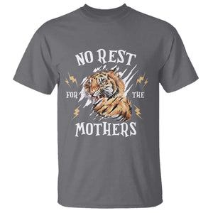 Funny No Rest For The Mothers T Shirt Mama Tiger Mother's Day TS11 Charcoal Print Your Wear
