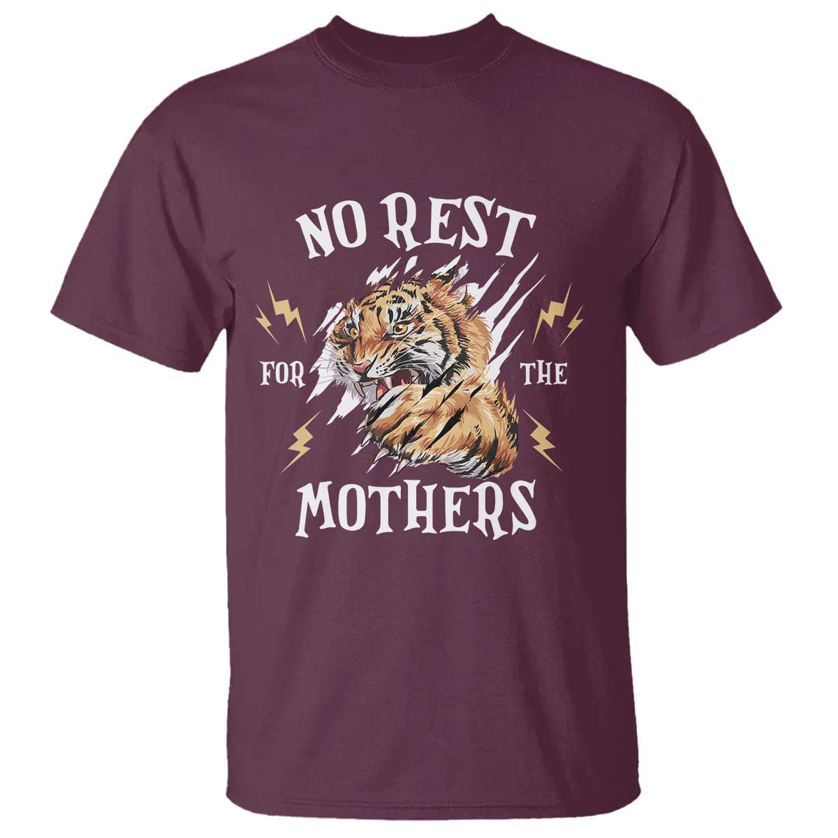 Funny No Rest For The Mothers T Shirt Mama Tiger Mother's Day TS11 Maroon Print Your Wear