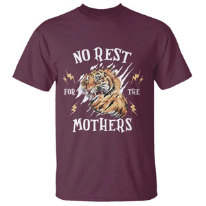 Funny No Rest For The Mothers T Shirt Mama Tiger Mother's Day TS11 Maroon Print Your Wear
