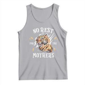 Funny No Rest For The Mothers Tank Top Mama Tiger Mother's Day TS11 Athletic Heather Print Your Wear