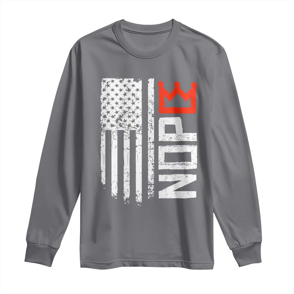 Funny Nope No Kings Vintage American Flag Long Sleeve Shirt TS11 Charcoal Print Your Wear