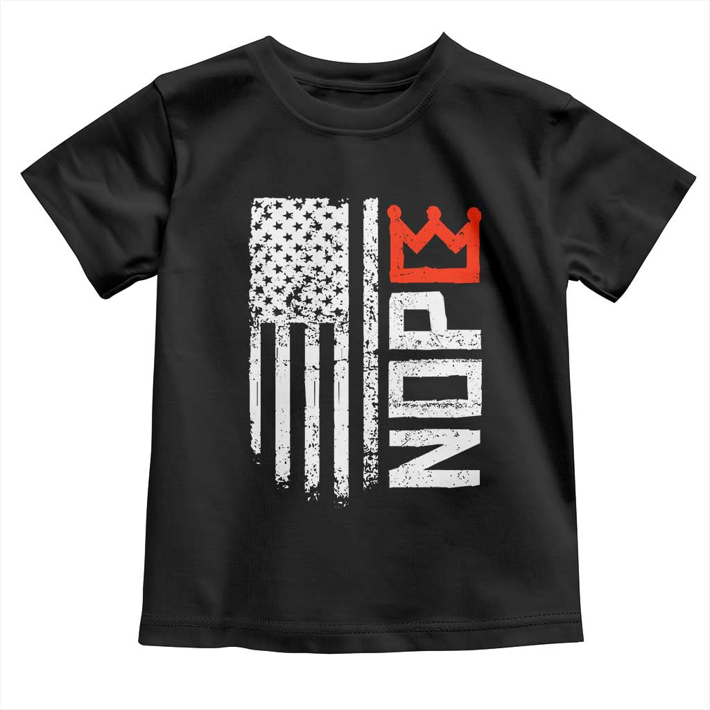 Funny Nope No Kings Vintage American Flag Toddler T Shirt TS11 Black Print Your Wear