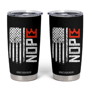 Funny Nope No Kings Vintage American Flag Tumbler Cup TS11 Black Print Your Wear