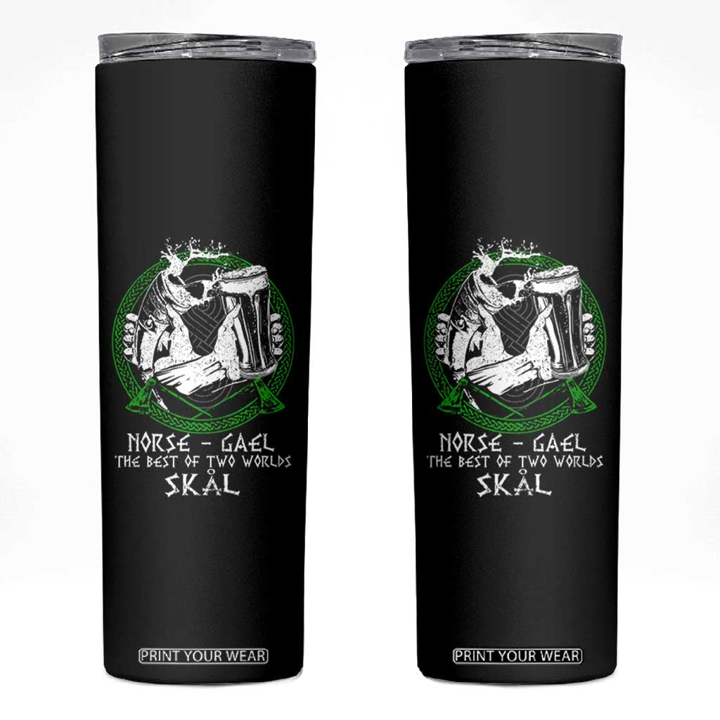Funny Norse Gael The Best Of Two Worlds Skal Skinny Tumbler Irish Viking Beer TS11 Black Print Your Wear