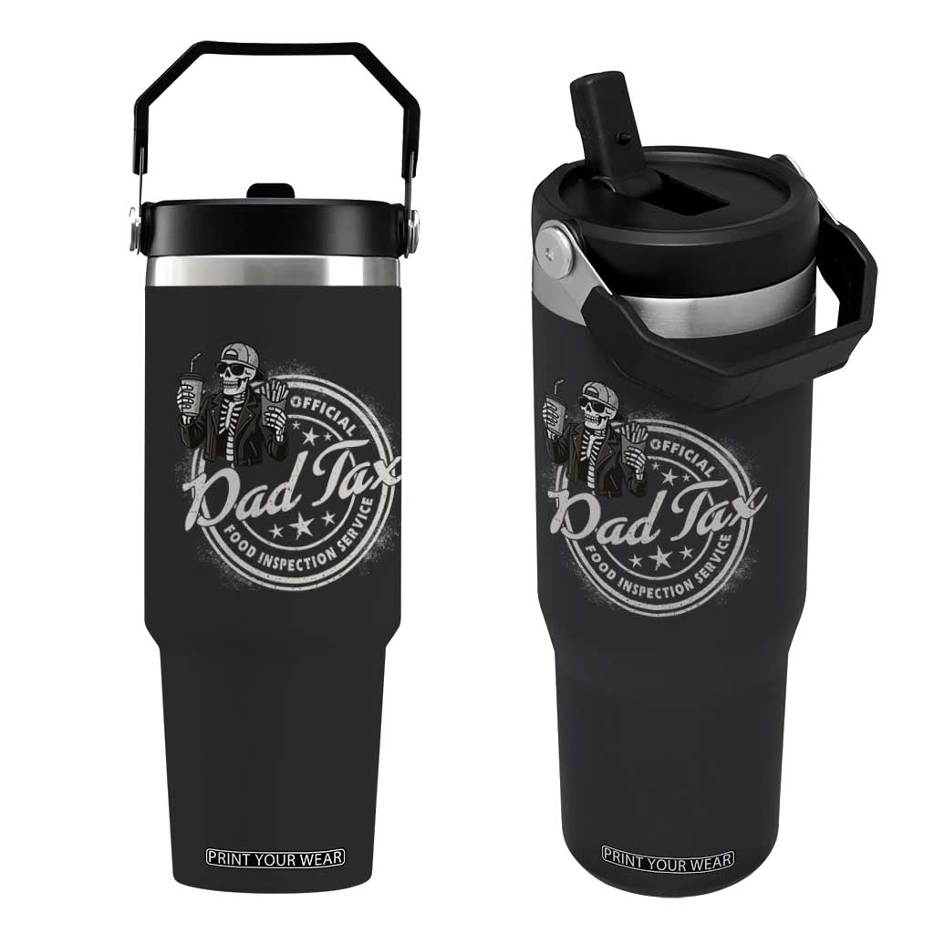 Funny Official Dad Tax Food Inspection Service Flip Straw Tumbler Skeleton Fathers Day TS11 One Size: 30 oz Black Print Your Wear