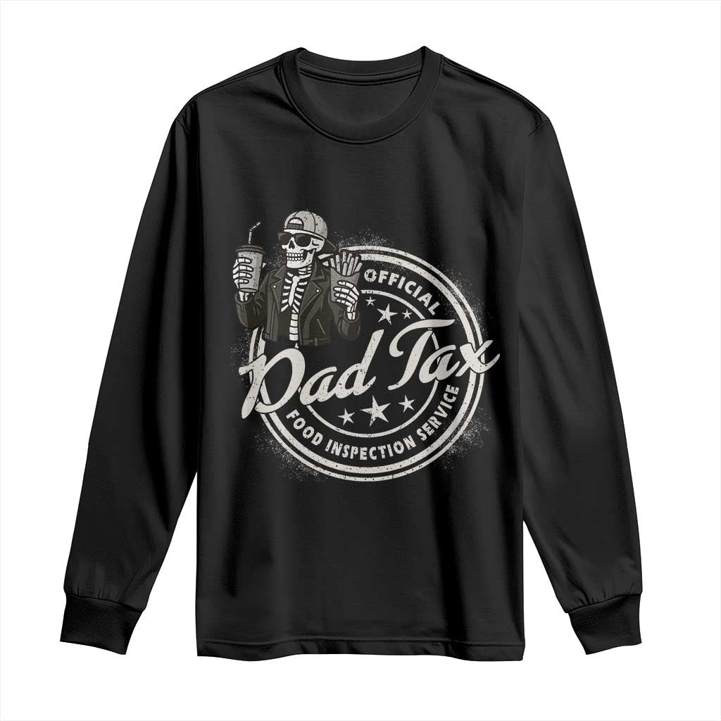 Funny Official Dad Tax Food Inspection Service Long Sleeve Shirt Skeleton Fathers Day TS11 Black Print Your Wear