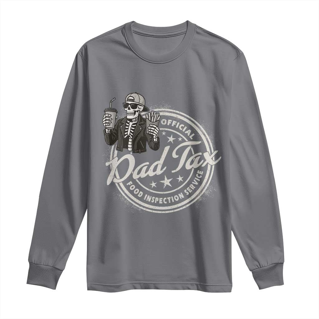 Funny Official Dad Tax Food Inspection Service Long Sleeve Shirt Skeleton Fathers Day TS11 Charcoal Print Your Wear
