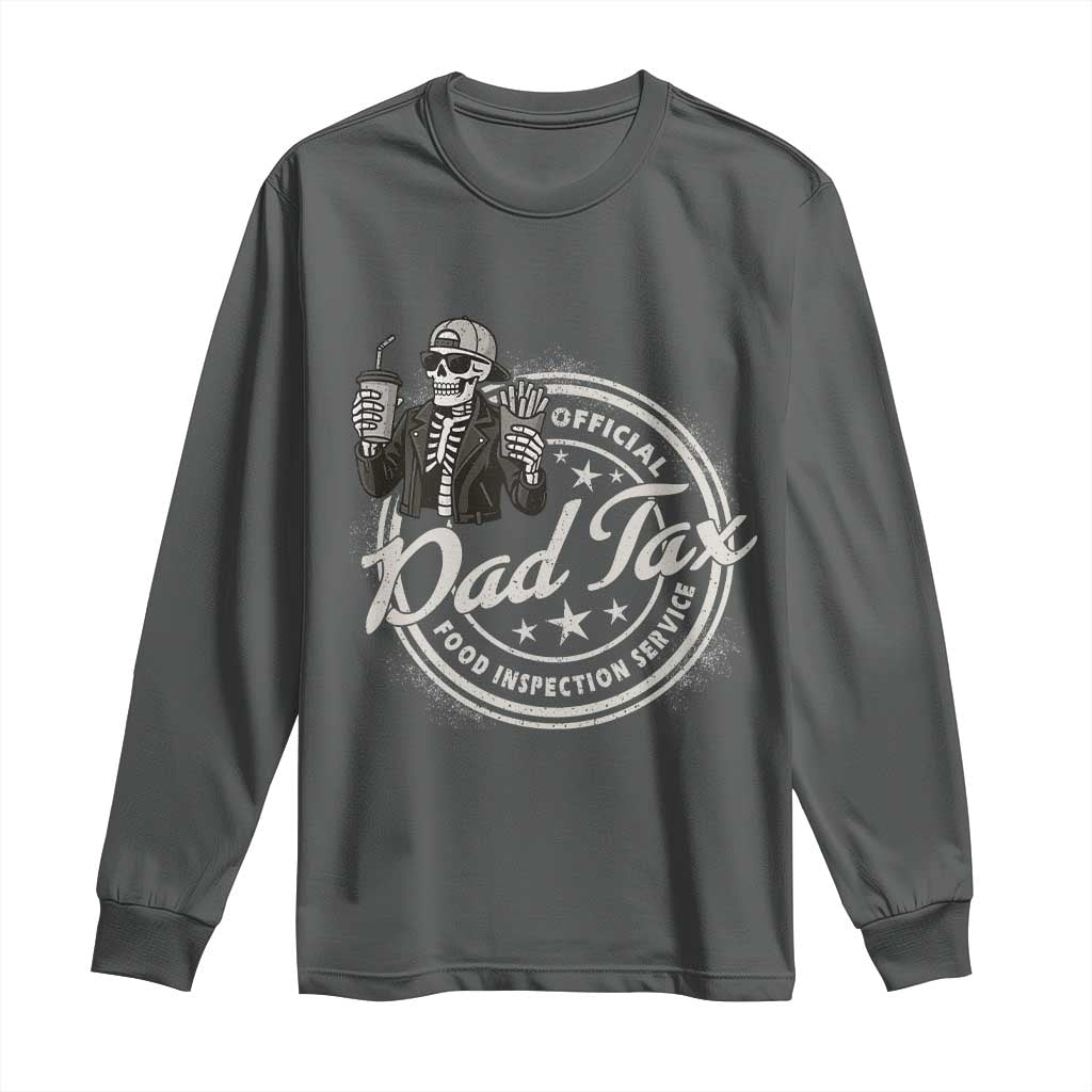 Funny Official Dad Tax Food Inspection Service Long Sleeve Shirt Skeleton Fathers Day TS11 Dark Heather Print Your Wear
