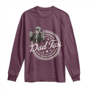 Funny Official Dad Tax Food Inspection Service Long Sleeve Shirt Skeleton Fathers Day TS11 Maroon Print Your Wear