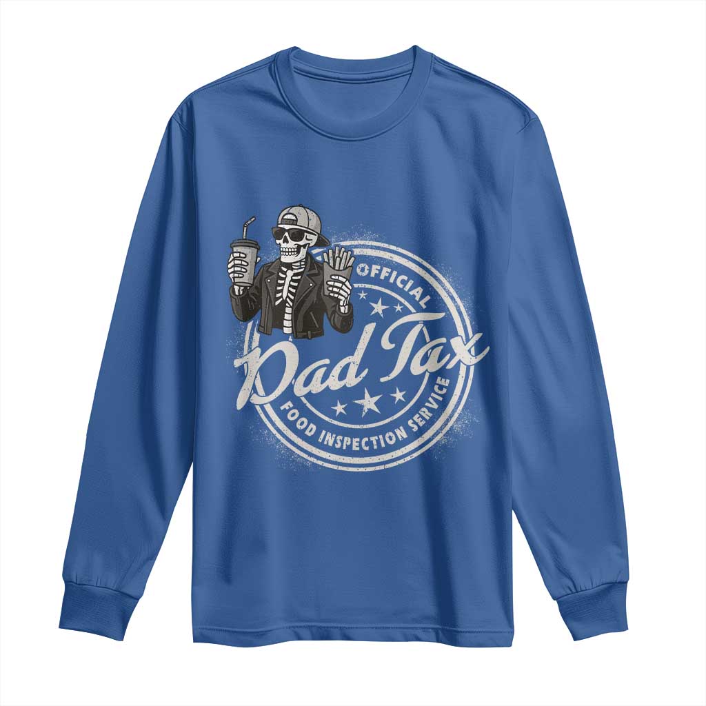 Funny Official Dad Tax Food Inspection Service Long Sleeve Shirt Skeleton Fathers Day TS11 Royal Blue Print Your Wear