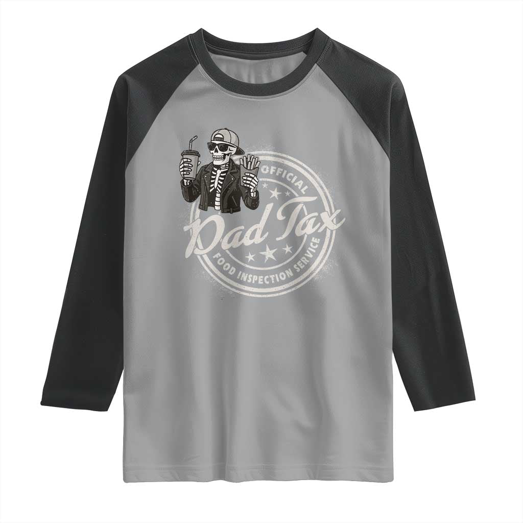 Funny Official Dad Tax Food Inspection Service Raglan Shirt Skeleton Fathers Day TS11 Sport Gray Black Print Your Wear