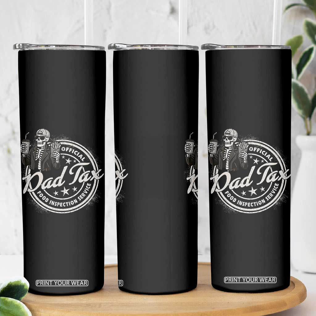 Funny Official Dad Tax Food Inspection Service Skinny Tumbler Skeleton Fathers Day TS11 Print Your Wear