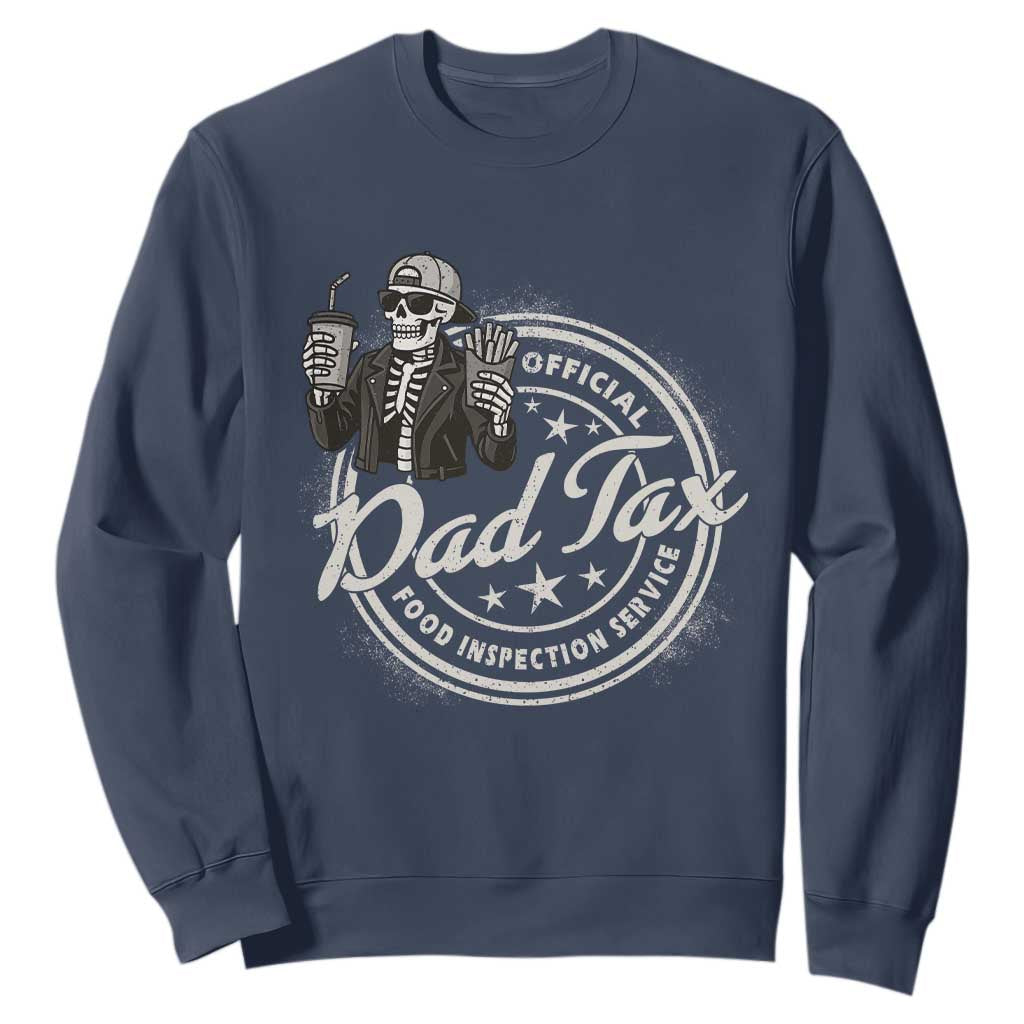 Funny Official Dad Tax Food Inspection Service Sweatshirt Skeleton Fathers Day TS11 Navy Print Your Wear