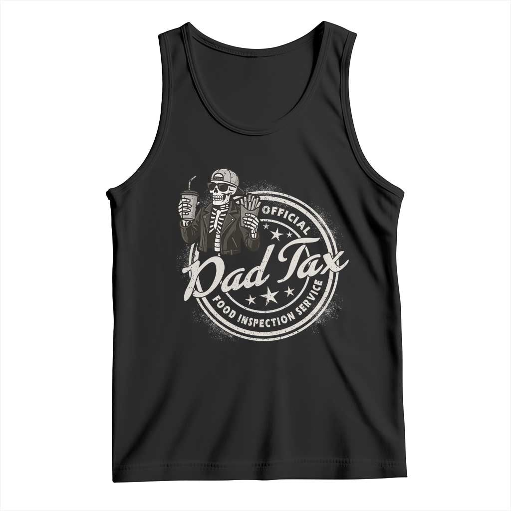 Funny Official Dad Tax Food Inspection Service Tank Top Skeleton Fathers Day TS11 Black Print Your Wear
